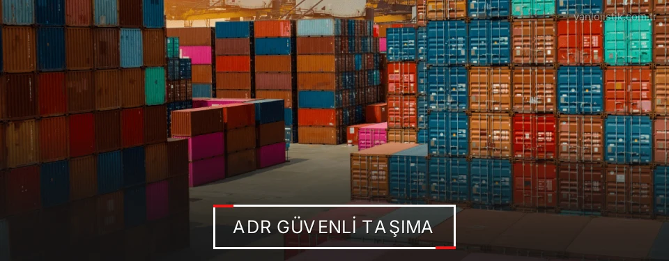 Van ADR Taşımacılık Firmaları