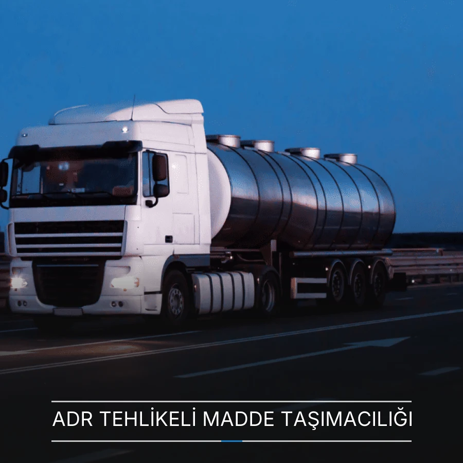 ADR Tehlikeli Madde Taşımacılığı