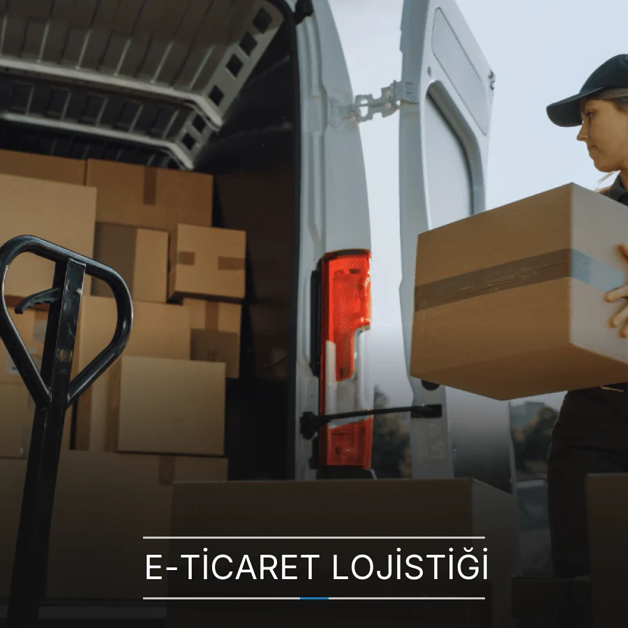 E-Ticaret Lojistiği