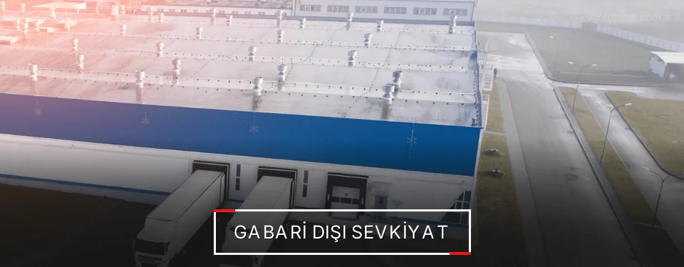 Van Gabari Dışı Lojistik Firmaları