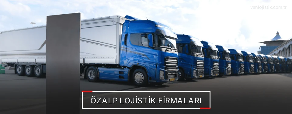 Özalp Lojistik Taşımacılık